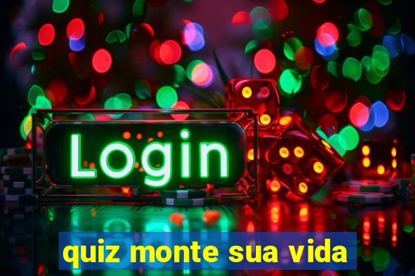 quiz monte sua vida